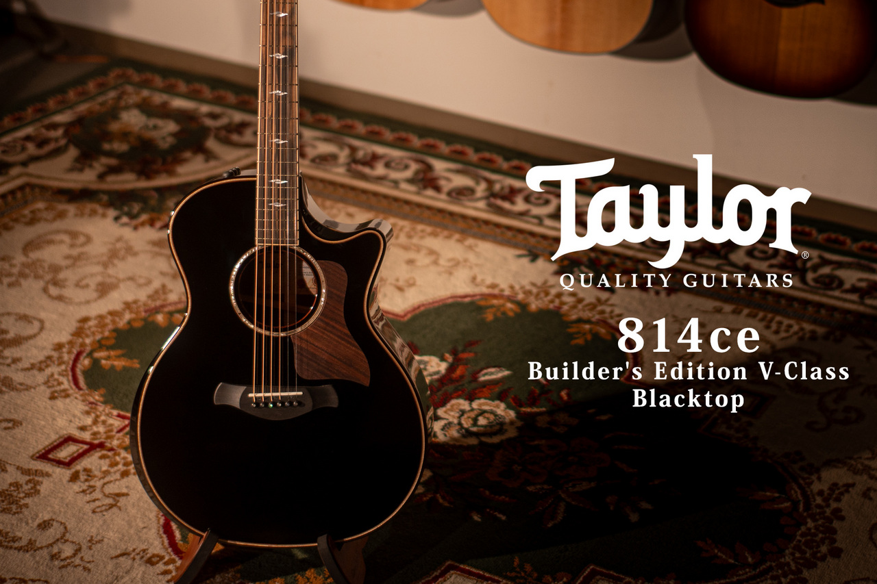 Taylor 【試奏動画有】Builder's Edition 814ce V-Class Blacktop
