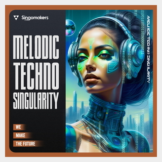 SINGOMAKERS MELODIC TECHNO SINGULARITY