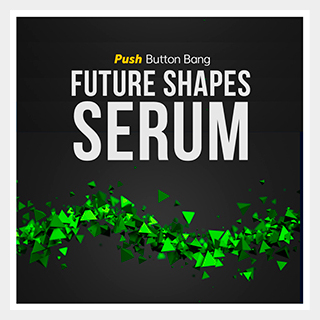 PUSH BUTTON BANG FUTURE SHAPES OF SERUM