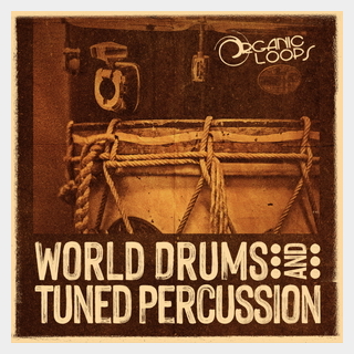 ORGANIC LOOPS WORLD DRUMS & TUNED PERCUSSION