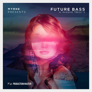 PRODUCTION MASTERFUTURE BASS NI MASSIVE PRESETS BY MYRNE