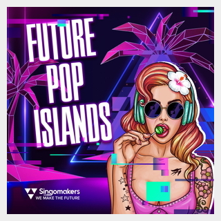 SINGOMAKERS FUTURE POP ISLANDS