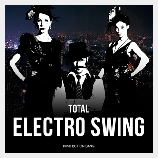 PUSH BUTTON BANG TOTAL ELECTRO SWING