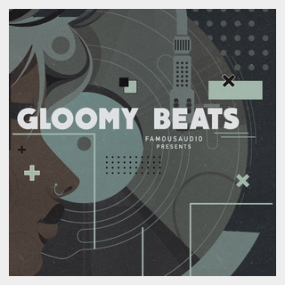 FAMOUS AUDIO GLOOMY BEATS