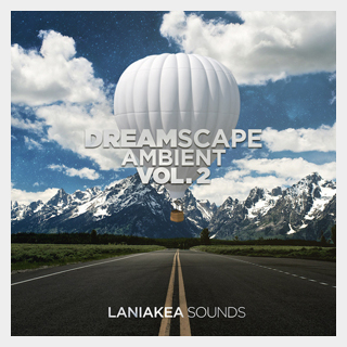 LANIAKEA SOUNDS DREAMSCAPE AMBIENT VOL 2