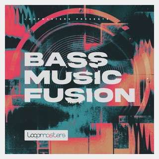 LOOPMASTERS BASS MUSIC FUSION