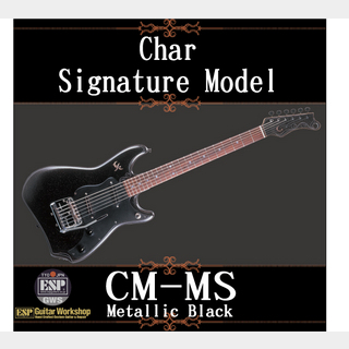 ESP CM-MS【Metallic Black Char Model】