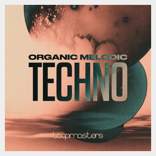 LOOPMASTERS ORGANIC MELODIC TECHNO