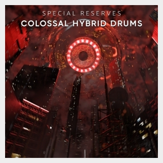 IMPACT SOUNDWORKS SPECIAL RESERVES: COLOSSAL HYBRID DRUMS