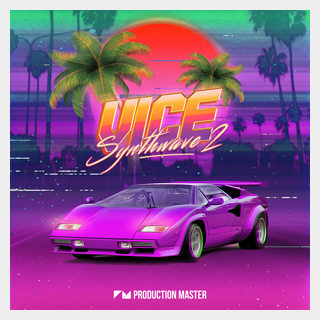 PRODUCTION MASTER VICE 2 - SYNTHWAVE