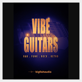 bigfishaudio VIBE GUITARS - R&B, FUNK, ROCK, RETRO