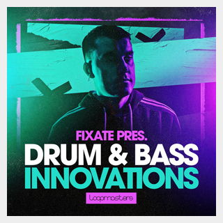 LOOPMASTERS FIXATE - DRUM & BASS INNOVATIONS