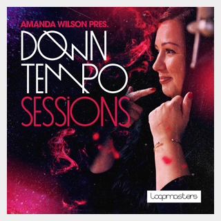 LOOPMASTERS AMANDA WILSON - DOWNTEMPO SESSIONS