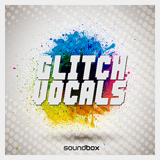 SOUNDBOX GLITCH VOCALS