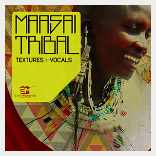 EARTH MOMENTS MAASAI TRIBAL TEXTURES & VOCALS