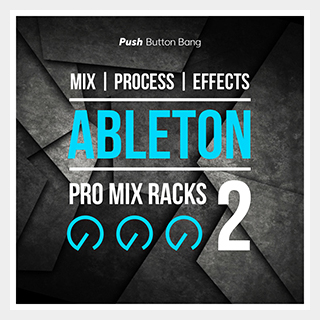 PUSH BUTTON BANG ABLETON PRO MIX RACKS 2