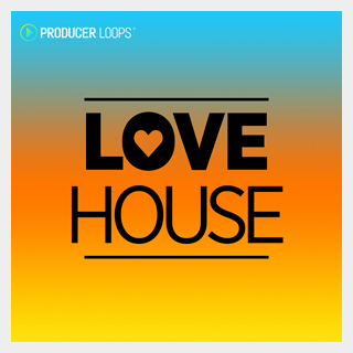 PRODUCER LOOPS LOVE HOUSE