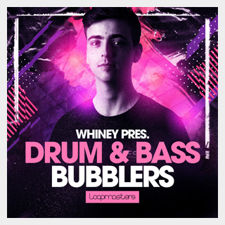 LOOPMASTERS WHINEY - DRUM & BASS BUBBLERS