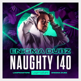 LOOPMASTERS ENIGMA DUBZ - NAUGHTY 140