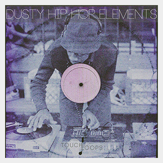 TOUCH LOOPS DUSTY HIP-HOP ELEMENTS