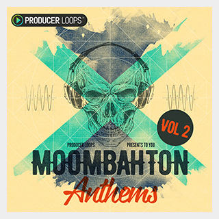 PRODUCER LOOPS MOOMBAHTON ANTHEMS 2