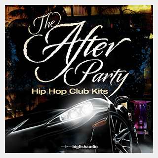 bigfishaudio THE AFTERPARTY: HIP HOP CLUB KITS