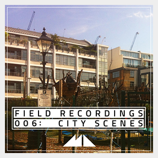 MODEAUDIO FIELD RECORDINGS 006 - CITY SCENES