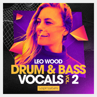 LOOPMASTERS LEO WOOD - DRUM & BASS VOCALS VOL. 2