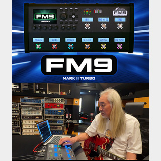 Fractal Audio Systems / FM9 MkⅡ Turbo by 今剛〜ギタリスト要
