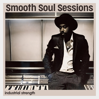 INDUSTRIAL STRENGTH SMOOTH SOUL SESSIONS