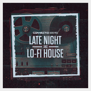 CONNECTD AUDIO LATE NIGHT & LO-FI HOUSE