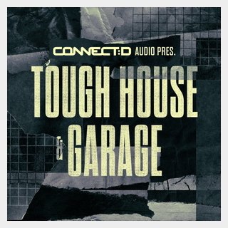 CONNECTD AUDIO TOUGH HOUSE & GARAGE
