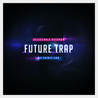 DELECTABLE RECORDS FUTURE TRAP BY SPIRIT 309
