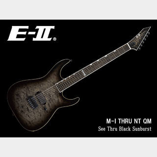 E-II M-I THRU NT QM / See Thru Black Sunburst