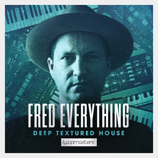 LOOPMASTERS FRED EVERYTHING - DEEP TEXTURED HOUSE