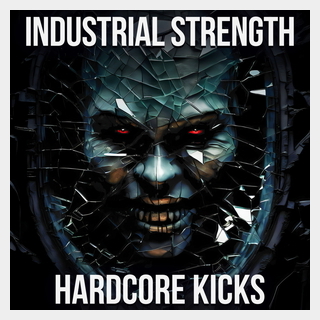 INDUSTRIAL STRENGTH INDUSTRIAL STRENGTH - HARDCORE KICKS