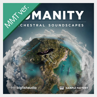 bigfishaudioHUMANITY: ORCHESTRAL SOUNDSCAPES MMT