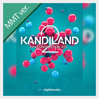 bigfishaudio KANDILAND 2: EDM CONSTRUCTION KITS MMT