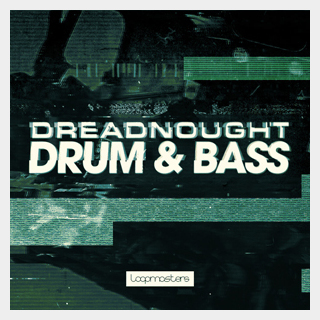 LOOPMASTERS DREADNOUGHT DRUM & BASS