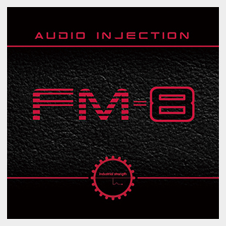 INDUSTRIAL STRENGTH AUDIO INJECTION FM8
