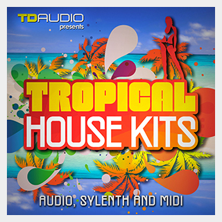 INDUSTRIAL STRENGTH TD AUDIO PRESENTS TROPICAL HOUSE KITS