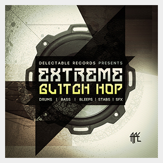 DELECTABLE RECORDS EXTREME GLITCH HOP