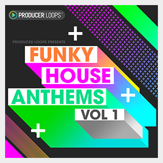 PRODUCER LOOPS FUNKY HOUSE ANTHEMS VOL 1