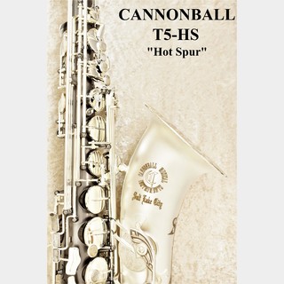 CannonBallT5-HS"Hot Spur"【新品】【サテン】【シルバー】【ブラックニッケル】【横浜店】
