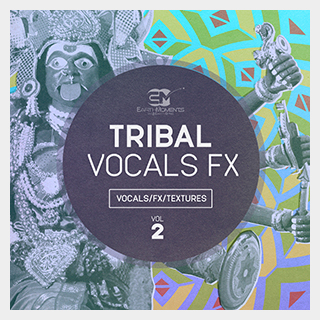 EARTH MOMENTS TRIBAL VOCAL FX VOL 2