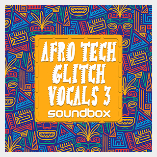 SOUNDBOXAFRO TECH GLITCH VOCALS 3