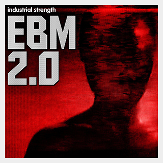 INDUSTRIAL STRENGTH EBM 2.0