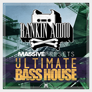 RANKIN AUDIOULTIMATE BASS HOUSE MASSIVE PRESETS