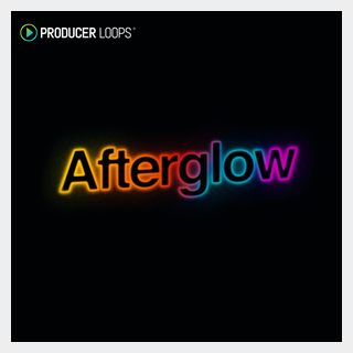 PRODUCER LOOPS AFTERGLOW
