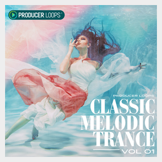 PRODUCER LOOPS CLASSIC MELODIC TRANCE VOL 1